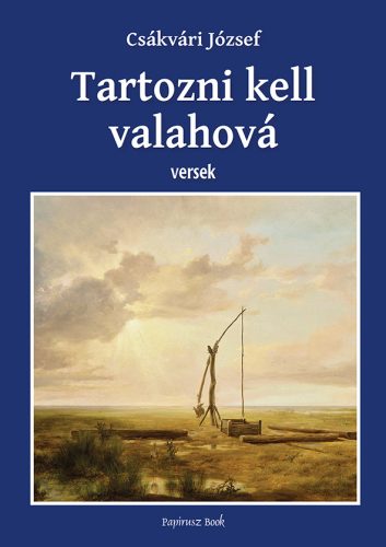 TARTOZNI KELL VALAHOVÁ - VERSEK