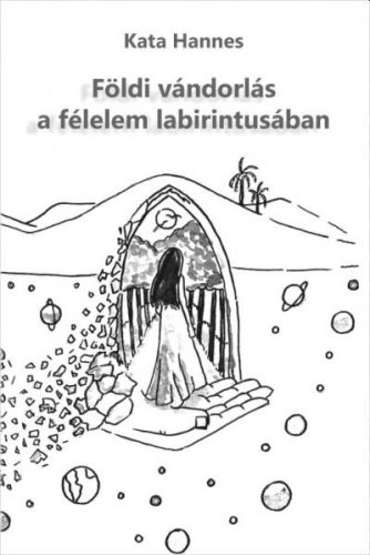 FÖLDI VÁNDORLÁS A FÉLELEM LABIRINTUSÁBAN