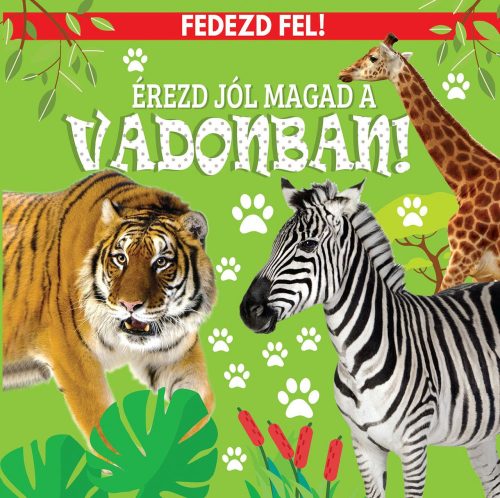 ÉREZD JÓL MAGAD A VADONBAN! - FEDEZD FEL!