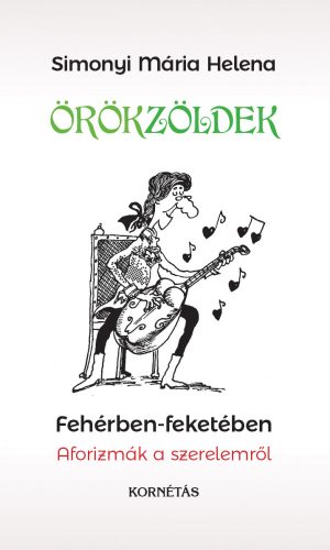 ÖRÖKZÖLDEK - FEHÉRBEN - FEKETÉBEN