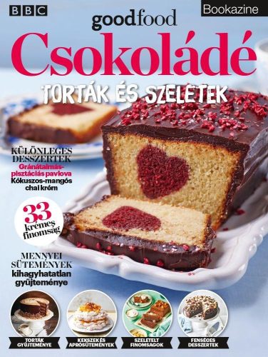 CSOKOLÁDÉ TORTÁK ÉS SZELETEK -BBC GOODFOOD BOOKAZINE 2024/1