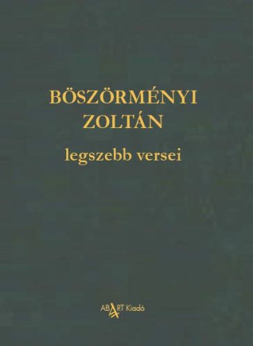 BÖSZÖRMÉNYI ZOLTÁN LEGSZEBB VERSEI