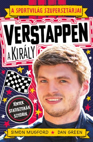 A SPORTVILÁG SZUPERSZTÁRJAI: VERSTAPPEN, A KIRÁLY