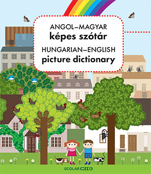 ANGOL-MAGYAR KÉPES SZÓTÁR (HUNGARIAN-ENGLISH PICTURE DICTIONARY)