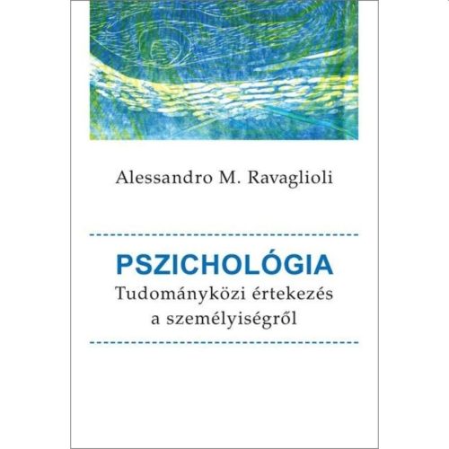 PSZICHOLÓGIA - TUDOMÁNYKÖZI ÉRTEKEZÉS A SZEMÉLYISÉGRŐL