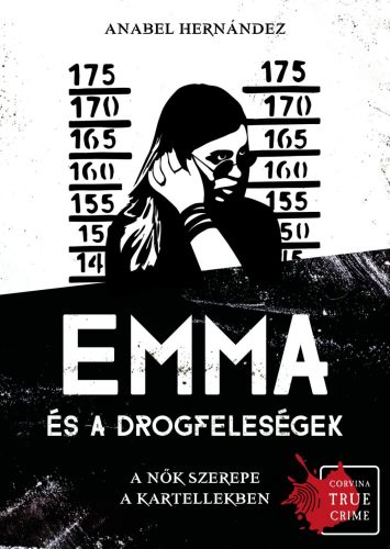 EMMA ÉS A DROGFELESÉGEK - A NŐK SZEREPE A KARTELLEKBEN