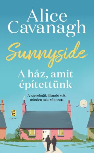 SUNNYSIDE - A HÁZ, AMIT ÉPÍTETTÜNK