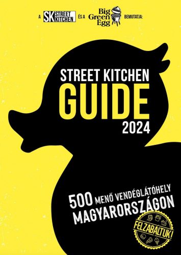 STREET KITCHEN GUIDE 2024 - 500 MENŐ VENDÉGLÁTÓHELY MAGYARORSZÁGON