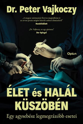 ÉLET ÉS HALÁL KÜSZÖBÉN - EGY AGYSEBÉSZ LEGMEGRÁZÓBB ESETEI