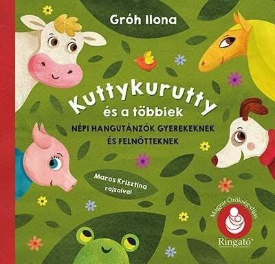 KUTYKURUTTY ÉS A TÖBBIEK - NÉPI HANGUTÁNZÓK GYEREKEKNEK ÉS FELNŐTTEKNEK