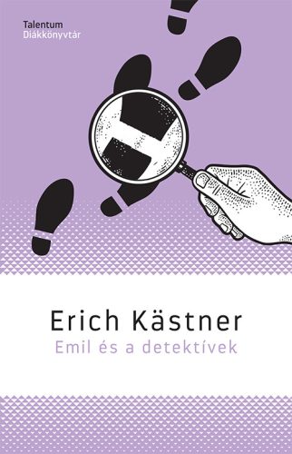 EMIL ÉS A DETEKTÍVEK - TALENTUM DIÁKKÖNYVTÁR (ÚJ FORDÍTÁS)