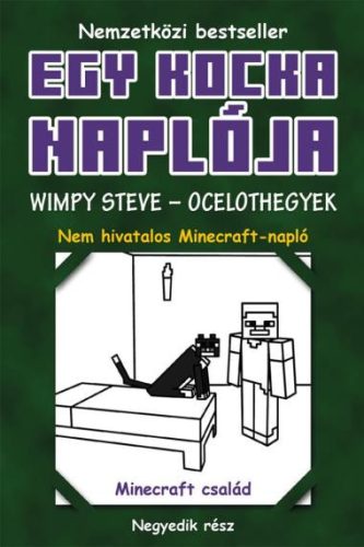 EGY KOCKA NAPLÓJA - WIMPY STEVE - OCELOTHEGYEK 4. - FŰZÖTT