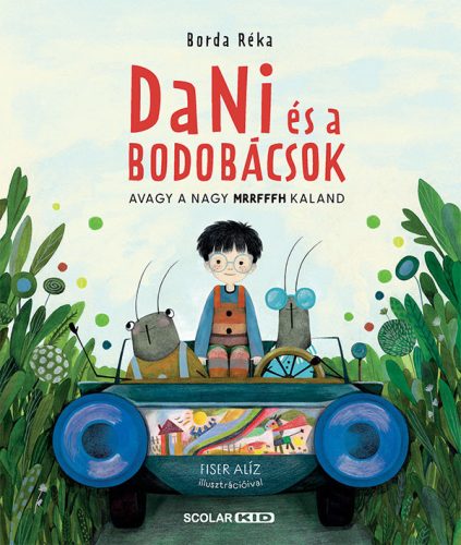 DANI ÉS A BODOBÁCSOK - AVAGY A NAGY MRRFFFH KALAND