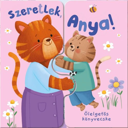 SZERETLEK, ANYA! - ÖLELGETŐS KÖNYVECSKE