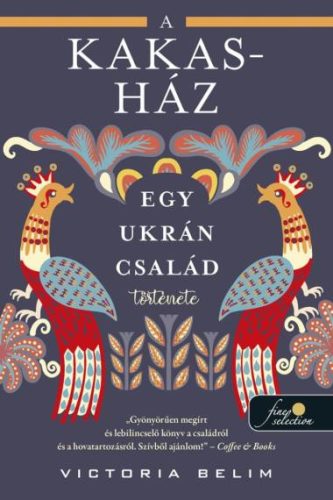 A KAKAS-HÁZ, EGY UKRÁN CSALÁD TÖRTÉNETE