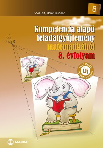 KOMPETENCIA ALAPÚ FELADATGYŰJTEMÉNY MATEMATIKÁBÓL 8. ÉVF. (NAT)