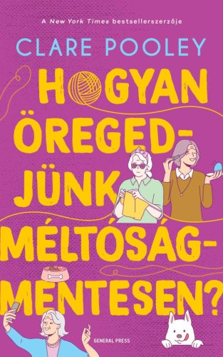 HOGYAN ÖREGEDJÜNK MÉLTÓSÁGMENTESEN?