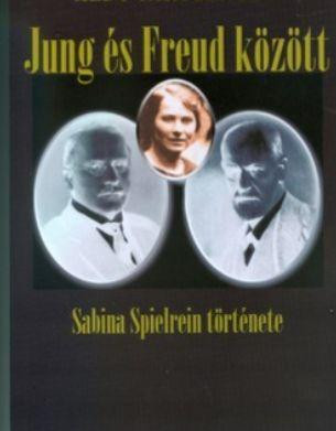 JUNG ÉS FREUD KÖZÖTT - SABINA SPIELREIN TÖRTÉNETE