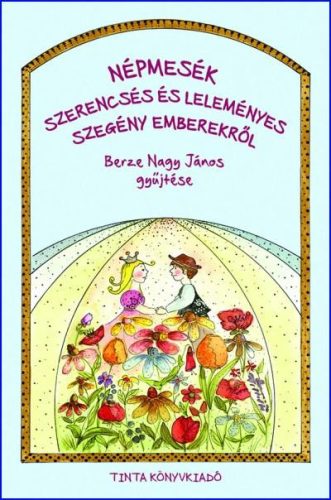 NÉPMESÉK SZERENCSÉS ÉS LELEMÉNYES SZEGÉNY EMBEREKRŐL