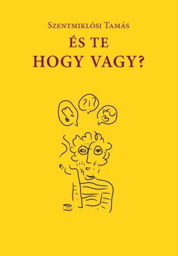 ÉS TE HOGY VAGY?