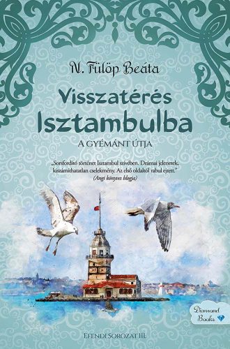 VISSZATÉRÉS ISZTAMBULBA - A GYÉMÁNT ÚTJA