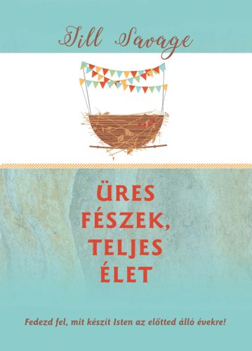 ÜRES FÉSZEK, TELJES ÉLET - FEDEZD FEL, MIT KÉSZÍT ISTEN AZ ELŐTTED ÁLLÓ ÉVEKRE