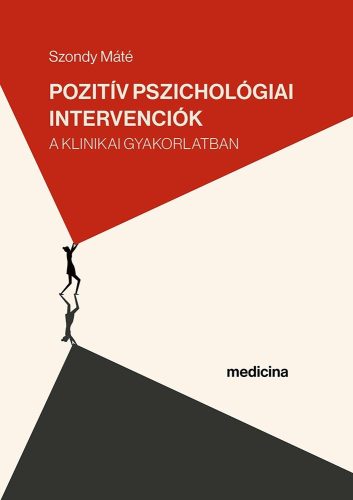 POZITÍV PSZICHOLÓGIAI INTERVENCIÓK A KLINIKAI GYAKORLATBAN