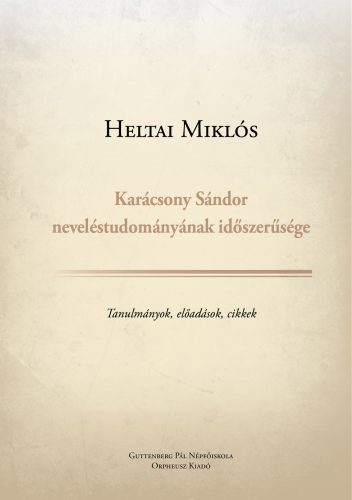 KARÁCSONY SÁNDOR  NEVELÉSTUDOMÁNYÁNAK IDŐSZERŰSÉGE