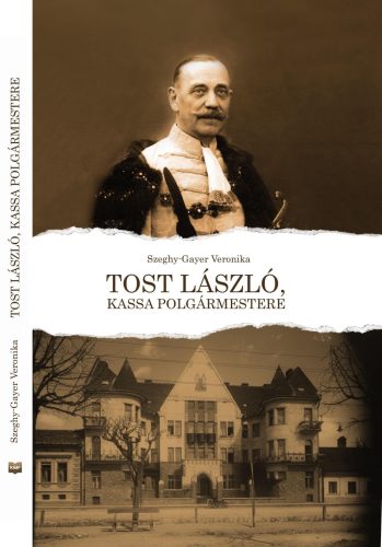 TOST LÁSZLÓ, KASSA, POLGÁRMESTERE