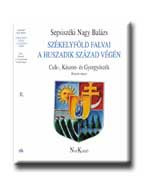 SZÉKELYFÖLD FALVAI A HUSZADIK SZÁZAD VÉGÉN II. - CSIK-,KÁSZON-ÉS GYERGYÓSZÉK -