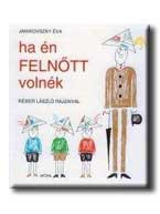 HA ÉN FELNŐTT VOLNÉK